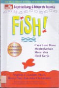 FISH! Cara Luar Biasa Meningkatkan Moral dan Hasil Kerja