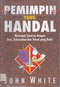 Pemimpin yang Handal: Mencapat Sasaran dengan Doa, Keberanian dan Tekad yang Bulat