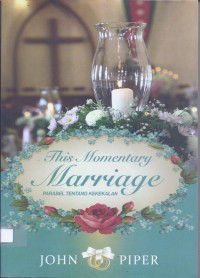 This Momentary Marriage: Parabel Tentang Kekekalan