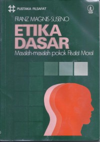 Etika Dasar: Masalah-Masalah Pokok Filsafat Moral
