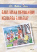 Mutiara Iman 05: Bagaimana Membangun Keluarga Bahagia?