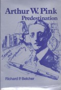Arthur W. Pink: Predestination