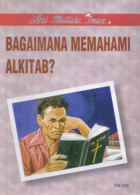 Mutiara Iman 06: Bagaimana Memahami Alkitab?