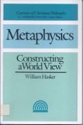 Metaphysics: Constructing a World View