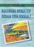 Mutiara Iman 07: Bagaimana Mengatasi Godaan Dosa Seksual?