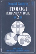 Teologi Perjanjian Baru 2: Misi Kristus, Roh Kudus, Kehidupan Kristen