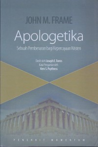 Apologetika: Sebuah Pembenaran bagi Kepercayaan Kristen