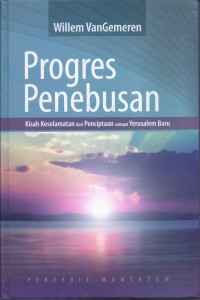 Progres Penebusan: Kisah Keselamatan dari Penciptaan sampai Yerusalem Baru