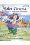 Violet victoria: teaching the truth about friendship